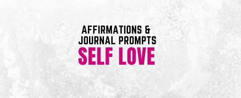 Self love affirmations for personal use and journal prompts.