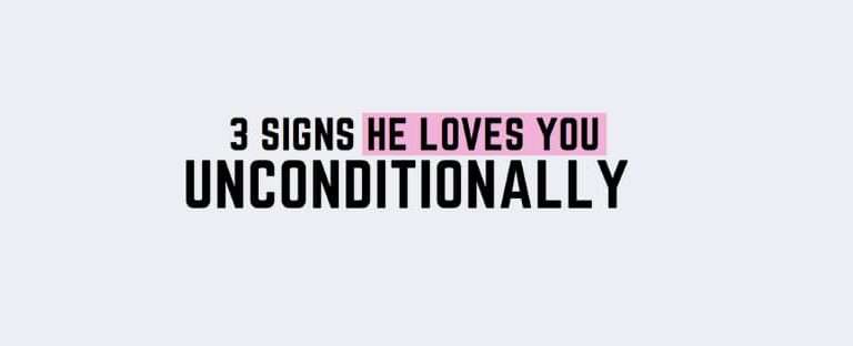 3 Signs he loves you with real unconditional love!