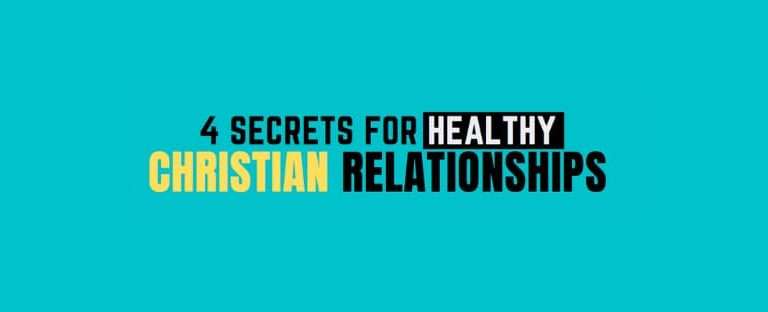 Relationship Advice for a Healthy Christian Relationship!