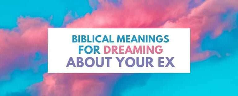 Biblical Meanings for Dreaming About Your Ex