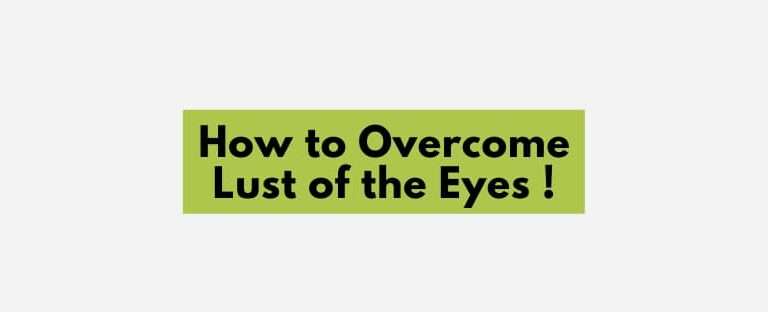 how to overcome lust of the eyes