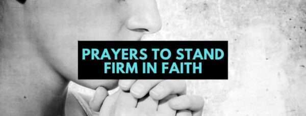 12-powerful-prayers-to-stand-firm-in-faith-adorned-heart