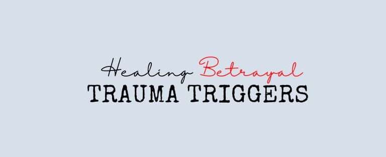 Betrayal Trauma Triggers