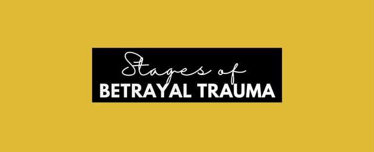 Stages of Betrayal Trauma