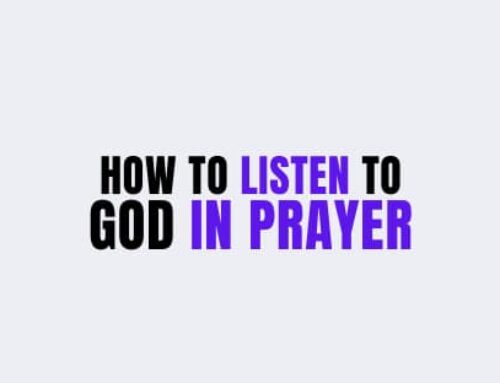 6 Steps To Listen To God In Prayer