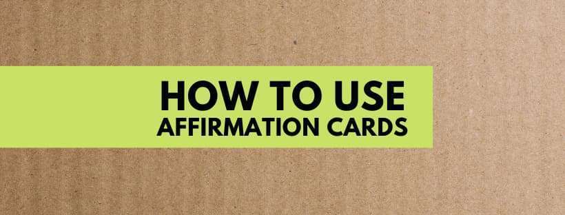 How To Use Affirmation Cards For Quick Results ADORNED HEART