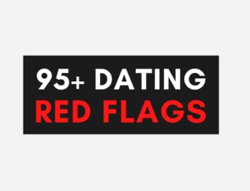 95 Dating Red Flags that Should Send You Running