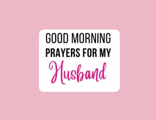 100+ Good Morning Prayers for My Husband