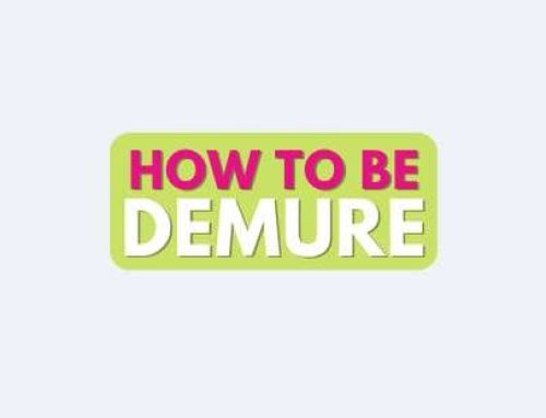 How to be Demure in 10+ Steps